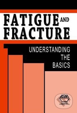 Fatigue and Fracture - F.C. Campbell, AMS, 2012