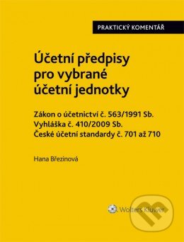 Účetní předpisy pro vybrané účetní jednotky - Hana Březinová, Wolters Kluwer ČR, 2017