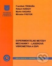 Experimentálne metódy mechaniky - František Trebuňa, Róbert Huňady, Martin Hagara, Miroslav Pástor, Technická univerzita v Košiciach, 2016
