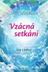 Kniha: Vzácná setkání (Věra Sedlářová). Fontána, 2017