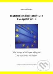 Institucionální struktura Evropské unie - Markéta Pitrová, Akademické nakladatelství CERM, 2002