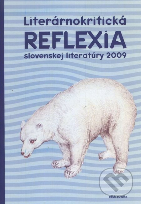 Literárnokritická reflexia slovenskej literatúry 2009 - Kolektív autorov, Ars Poetica, 2010