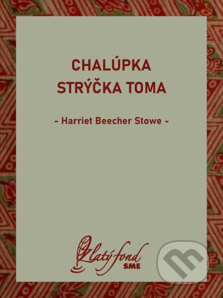 Chalúpka strýčka Toma - Harriet Beecher Stowe, Petit Press, 2024