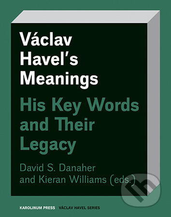 Václav Havel&#039;s Meanings - David Danaher, Karolinum, 2024