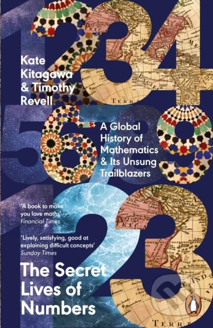The Secret Lives of Numbers (A Global History of Mathematics & Its Unsung Trailblazers) - kniha z kategorie Historie