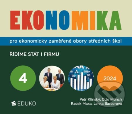 Ekonomika 4 pro ekonomicky zaměřené obory SŠ - Řídíme stát i firmu - Otto Münch, Petr Klínský, Eduko, 2024