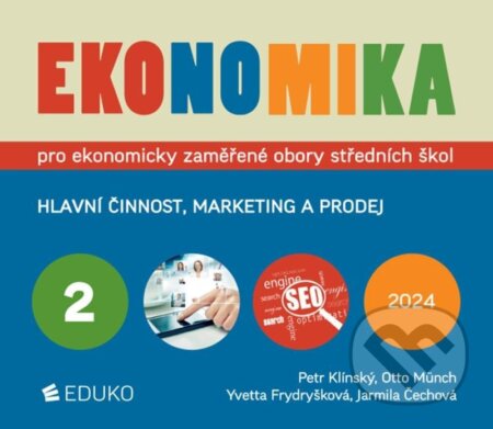 Ekonomika 2 pro ekonomicky zaměřené obory SŠ - Otto Münch, Petr Klínský, Yvetta Frydryšková, Eduko, 2024