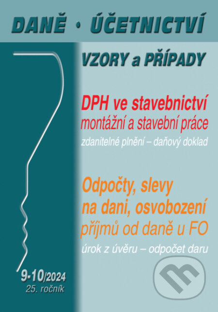Daně, účetnictví, vzory a případy č. 9-10 / 2024 - DPH ve stavebnictví