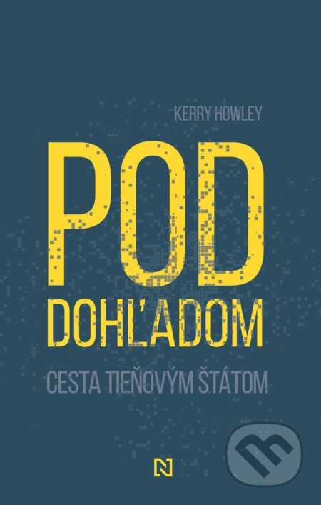 Pod dohľadom - Kerry Howley, N Press, 2024