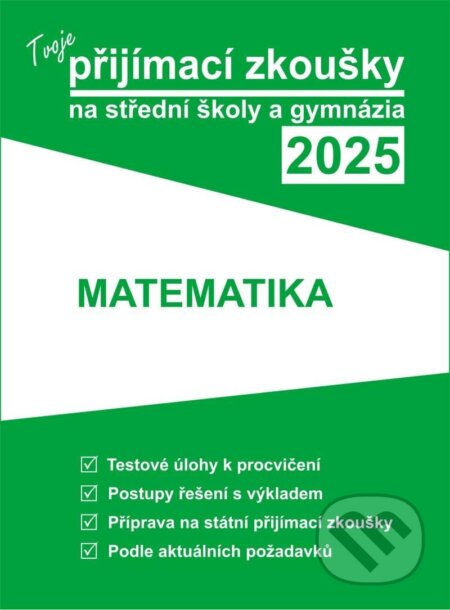 Tvoje přijímací zkoušky 2025 na střední školy a gymnázia: Matematika, Gaudetop, 2024