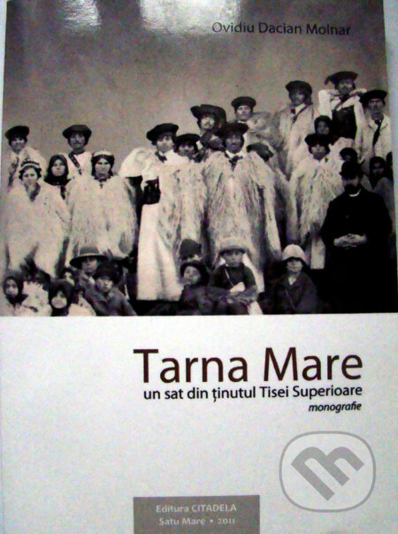 Kniha: Tarna Mare (Ovidiu Dacian Molnar). Citadela, 2011