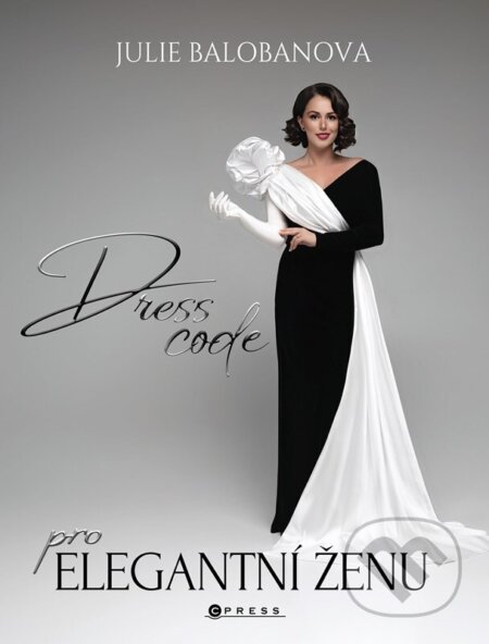 Dress code pro elegantní ženu - Julie Balobanova - kniha z kategorie Etiketa