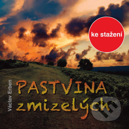 Pastvina zmizelých - Václav Erben, , 2017