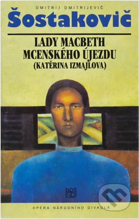 Kniha: Dmitrij Dmitrijevič Šostakovič, Lady Macbeth Mcenského újezdu (Katěrina Izmajlova) : opera o čtyřech dějstvích (). , 2000