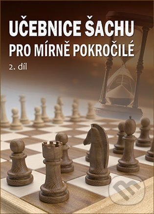 Učebnice šachu pro mírně pokročilé 2. díl - Richard Biolek, Galerie Dolmen, 2024