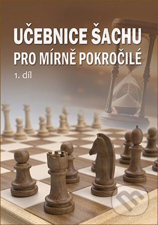 Učebnice šachu pro mírně pokročilé 1. díl - Richard Biolek, Galerie Dolmen, 2024