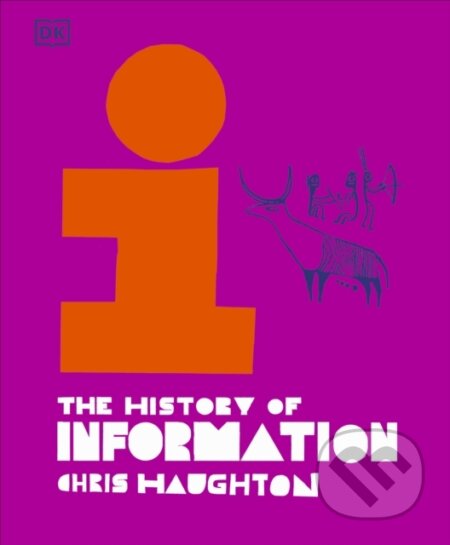 The History of Information - Chris Haughton, Dorling Kindersley, 2024