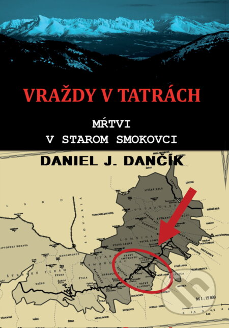 Vraždy v Tatrách: Mŕtvi v Starom Smokovci - Daniel J. Dančík, Severín Sincilery, 2024