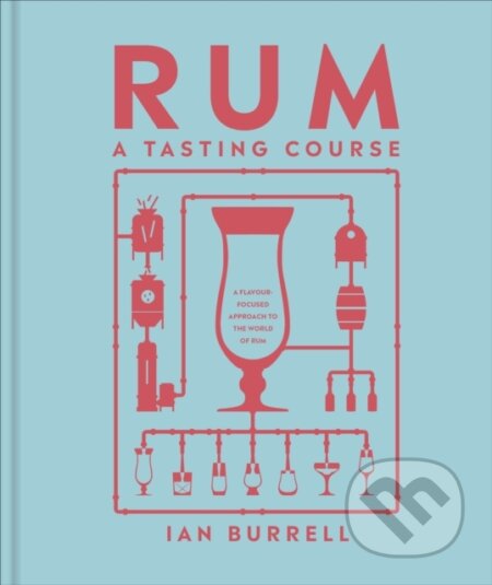 Rum A Tasting Course - Ian Burrell, Dorling Kindersley, 2024