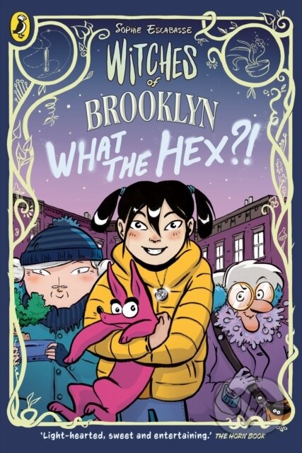 Witches of Brooklyn: What the Hex?! - Sophie Escabasse, Puffin Books, 2024