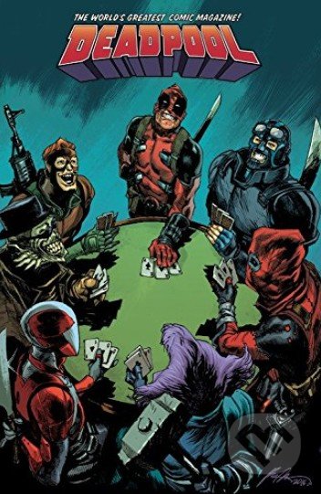 Deadpool: World&#039;s Greatest (Volume 5) - Gerry Duggan, Mike Hawthorne (ilustrácie), Marvel, 2017