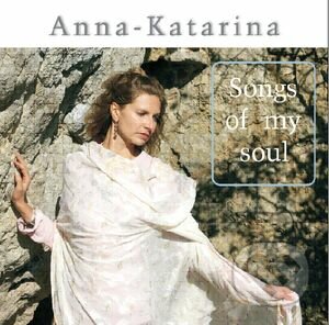 Anna-Katarina: Songs of my soul - Anna-Katarina, Supraphon, 2007