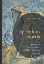 Speculum mortis - Daniela Rywiková, Ostravská univerzita, 2016