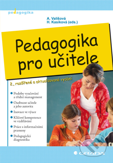 Pedagogika pro učitele - Alena Vališová, Hana Kasíková, Grada, 2010