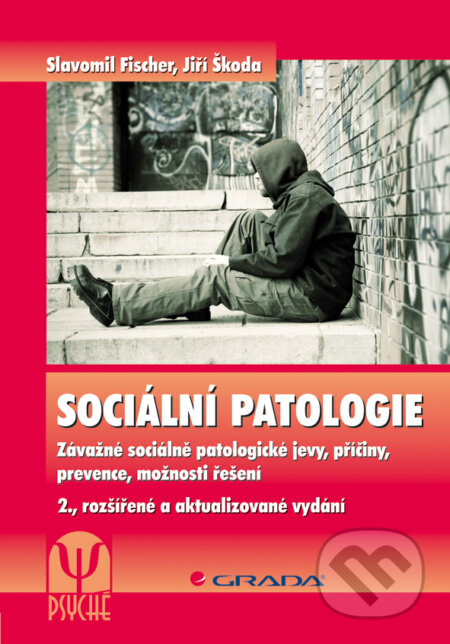 Sociální patologie - Slavomil Fischer, Jiří Škoda, Grada, 2014