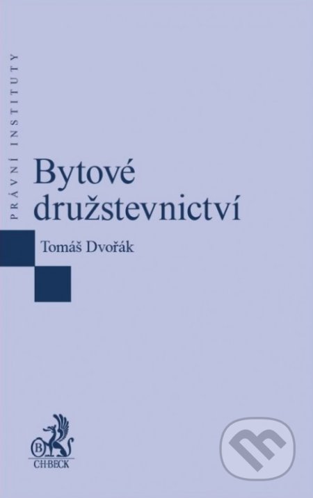 Bytové družstevnictví - Tomáš Dvořák, C. H. Beck, 2017
