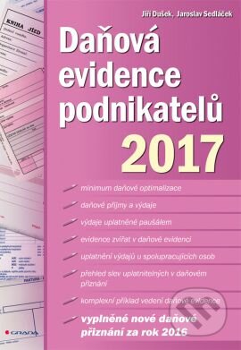 Daňová evidence podnikatelů 2017 - Jiří Dušek, Jaroslav Sedláček, Grada, 2017
