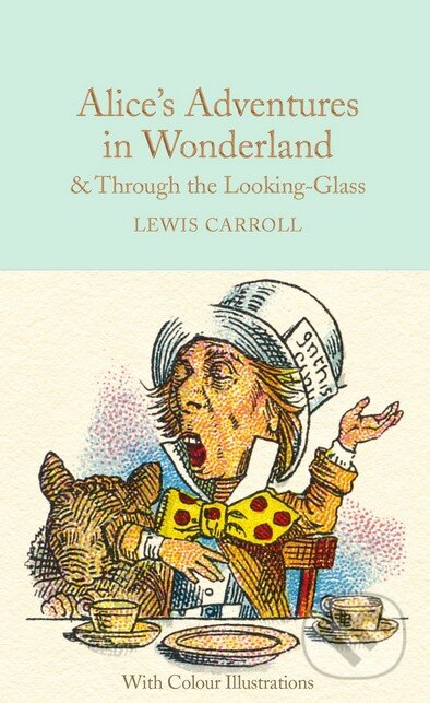 Alice&#039;s Adventures in Wonderland and Through the Looking-Glass - Lewis Carroll, Sir John Tenniel (ilustrácie), 2016
