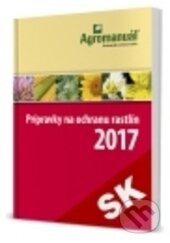 Prípravky na ochranu rastlín 2017 - kolektív autorov, Kurent, 2017
