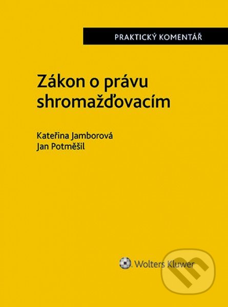 Zákon o právu shromažďovacím - Kateřina Jamborová, Jan Potměšil, Wolters Kluwer ČR, 2019