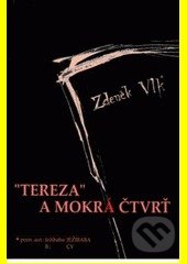 Tereza a mokrá čtvrť - Zdeněk Vlk, Volvox Globator, 2004