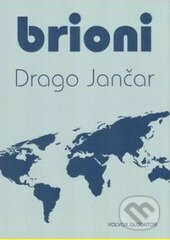 Brioni - Drago Jančar, Volvox Globator, 2005