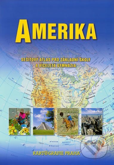 Kniha: Amerika - Školní atlas pro základní školy a víceletá gymnázia (Kartografie Praha)