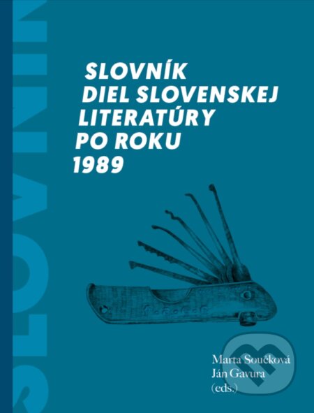 Slovník diel slovenskej literatúry po roku 1989 - Marta Součková, Ján Gavura, OZ FACE, 2024