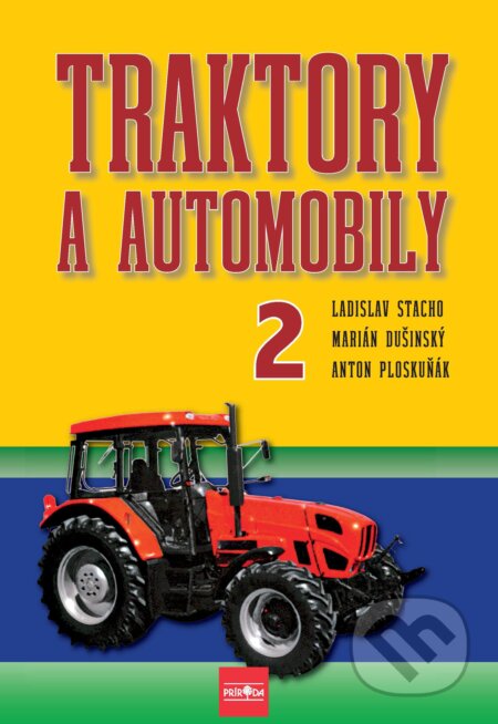 Traktory a automobily 2, 2. vydanie - Ladislav Stacho, Martin Dušinský, Anton Ploskuňák, Ikar, 2024