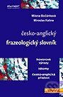 Kniha: Česko-anglický frazeologický slovník (Milena Bočánková a Miroslav Kalina). Ekopress, 2004