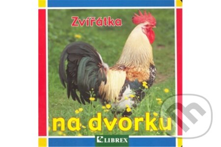 Kniha: Zvířátka na dvorku (Librex)