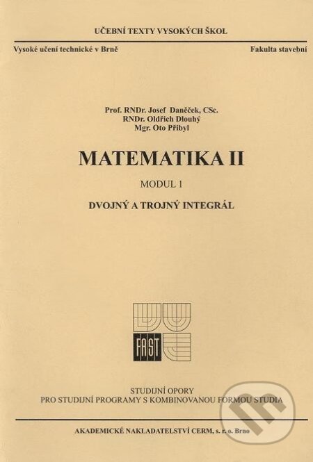 Kniha: Matematika II. - Modul 1. Dvojný a trojný integrál (Josef Daněček). Akademické nakladatelství CERM, 2006