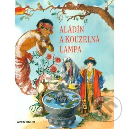 Kniha: Aládín a kouzelná lampa (Zdenka Krejčová). Aventinum, 1998
