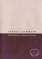 Kniha: Memoria fantastika (Renate Lachman). Herrmann & synové, 2002