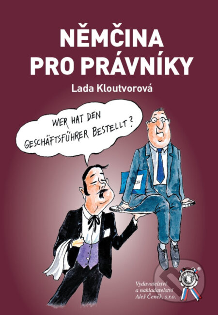 Kniha: Nemčina pro právniky (Lada Kloutvorová). Aleš Čeněk, 2024