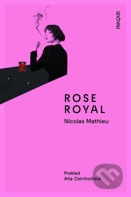 Rose Royal - Nicolas Mathieu, Inaque, 2024