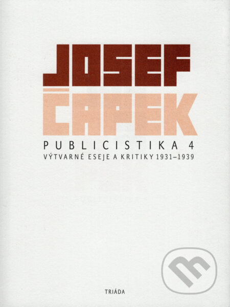 Publicistika 4 - Josef Čapek, Triáda, 2023