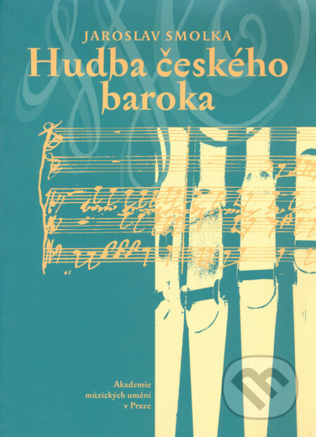 Kniha: Hudba českého baroka (Jaroslav Smolka)