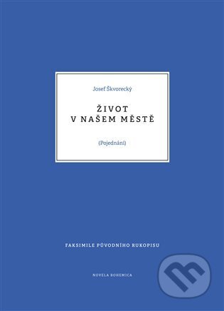 Život v našem městě - Josef Škvorecký - kniha z kategorie Společenská beletrie