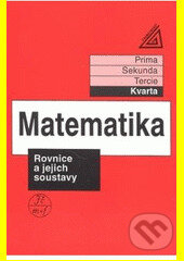 Kniha: Matematika pro nižší třídy víceletých gymnázií - Rovnice a jejich soustavy (Jiří Herman). , 2010
